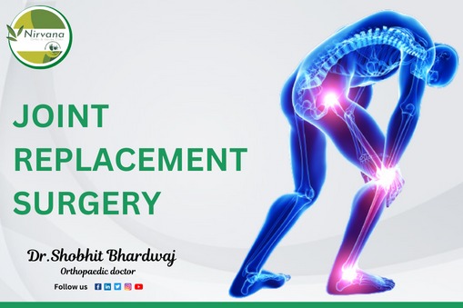 Joint Replacement Surgery -Dr. Shobhit Bhardwaj