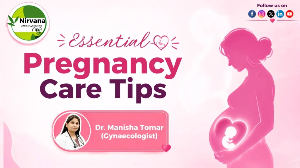Essential Pregnancy Care Tips | Best Gynaecologist in Noida