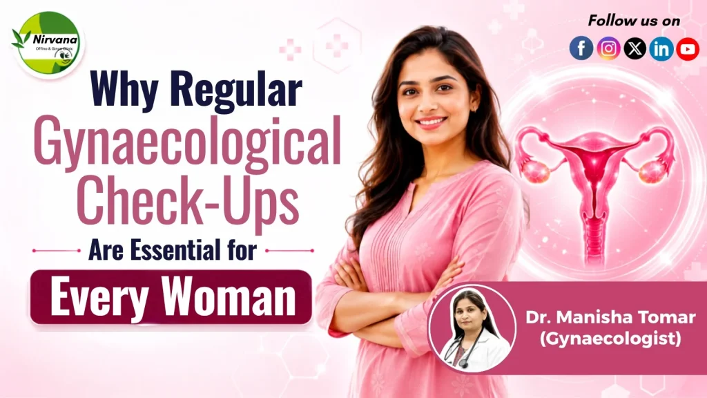 Regular Gynaecological Check-Ups | Best Gynaecologist in Noida